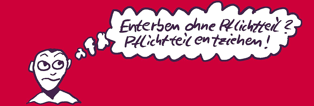 Pflichtteil entziehen Die Enterbung eines nahen Angehörigen kann dadurch "vervollständigt" werden, dass im Testament auch dessen Pflichtteil entzogen wird. Die Voraussetzungen sind jedoch sehr streng.