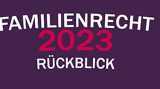 Familienrecht Rückblick 2023 mit Leihmutterschaft, Vaterschaft und Abstammung