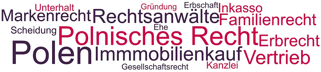 Die Schwerpunkte von polnischen Anwälten, die in Deutschland im polnischen Recht beraten, liegen im Erbrecht, Familienrecht, Immobilienrecht, Vertriebs- und Wirtschaftsrecht.