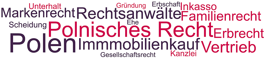 Die Schwerpunkte von polnischen Anwälten, die in Deutschland im polnischen Recht beraten, liegen im Erbrecht, Familienrecht, Immobilienrecht, Vertriebs- und Wirtschaftsrecht.