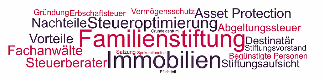 Immobilien-Familienstiftung zur Steueroptimierung und Vermögensschutz Familienstiftung mit Immobilien - Themen und Begriffe