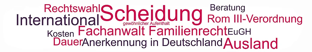 Scheidung international, Ausland Begriffe und Themen rund um die internationale Scheidung mit Bezug zum Ausland
