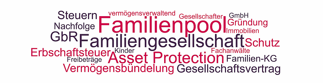 Begriffe und Themen rund um den Familienpool und die Familiengesellschaft