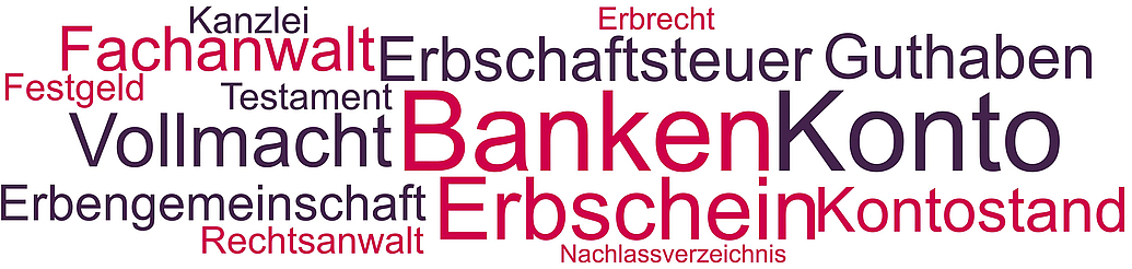 Bankkonto Erbschaft Beim Bankkonto in der Erbschaft dominieren die Themen Erbschein, Vollmacht und Erbengemeinschaft.