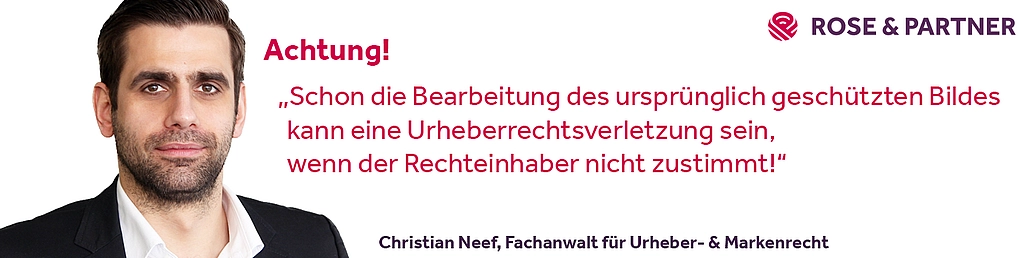 Urheberrechte an Bildern können schon durch Bearbeitung verletzt sein, sagt Anwalt Urheberrechte an Bildern können schon durch Bearbeitung verletzt sein, sagt Anwalt