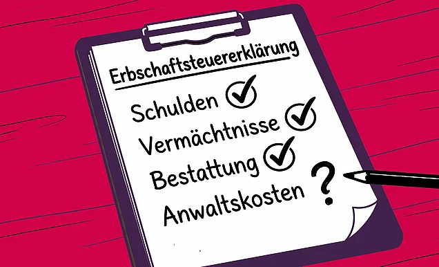 Eine Erbschaftsteuererklärung mit Positionen, die gegebenenfalls abzugsfähig sind.