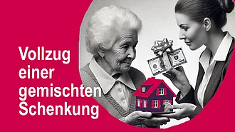 Gemischte Schenkung einer Immobilie - Schenkungsteuer Schenkung und Kauf in einem Geschäft - steuerlich herausfordernd bei Immobilien