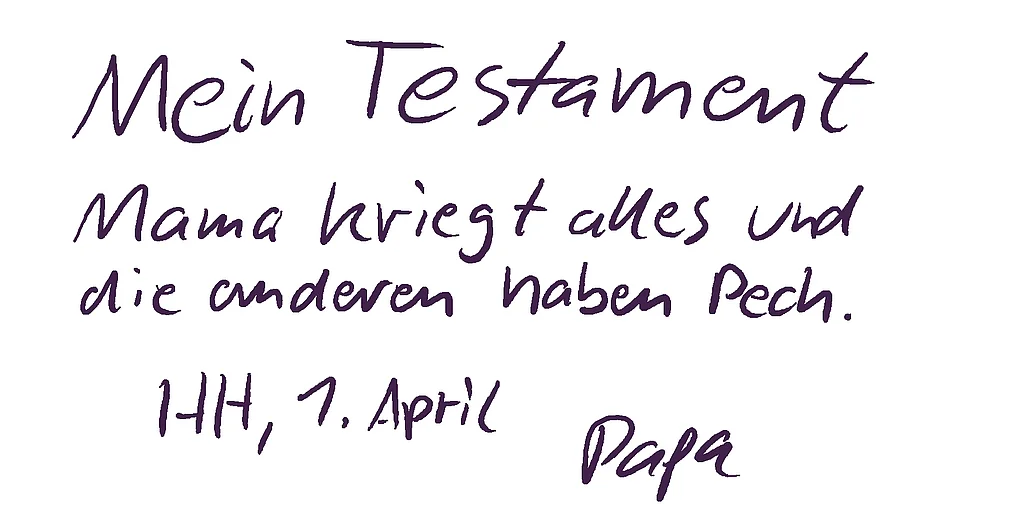 Handschriftliches Testament (Beispiel) Handschriftliches Testament mit Erbeinsetzung der Ehefrau und Enterbung der Kinder