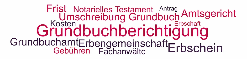Umschreibung und Berichtigung des Grundbuchs bei der Erbschaft Grundbuchberichtigung bei der Erbschaft