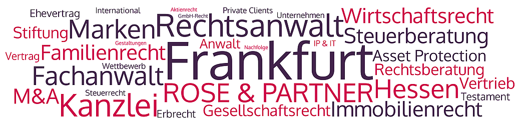 ROSE & PARTNER ist eine Kanzlei mit Rechtsanwälten, Fachanwälten und Steuerberatern in Frankfurt und betreut Unternehmen sowie vermögende Privatpersonen.