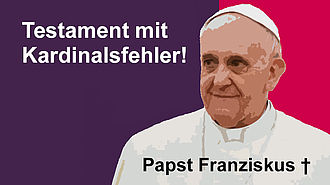 Papst Franziskus hinterlässt ein Testament