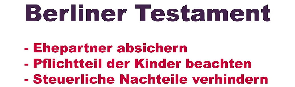 Mit dem Berliner Ehegattentestament können sich Ehepartner gegenseitig absichern. Dabei müssen Sie jedoch auch den Pflichtteil der Kinder und die Erbschaftsteuern im Blick behalten. 