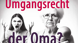 Wenn Mutter und Großmutter über den Umgang mit dem Enkelkind streiten
